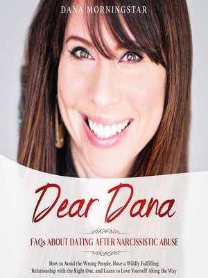 cover image of Dear Dana-Frequently Asked Questions  About Dating after Narcissistic Abuse